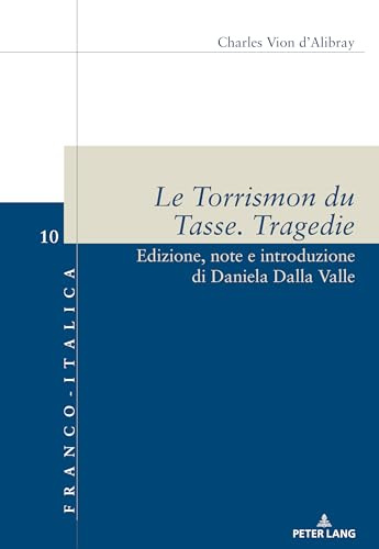 Le Torrismon du Tasse. Tragedie: Edizione, Note E Introduzione Di Daniela Dalla Valle: 10