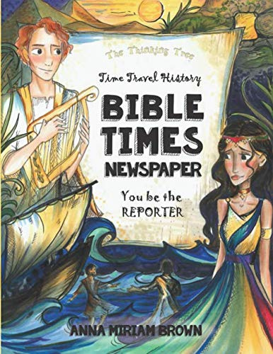 Bible Times Newspaper Time Travel History: You Be the Reporter | Thinking Tree Books