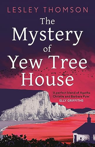 The Mystery of Yew Tree House: The gripping, must-read psychological procedural set during WWII for fans of Elly Griffiths (The Detective's Daughter)