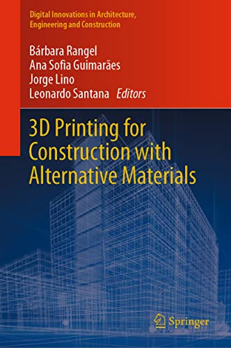 3D Printing for Construction with Alternative Materials (Digital Innovations in Architecture, Engineering and Construction)