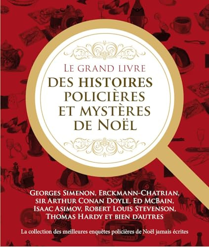 Le Grand Livre des histoires policières et des mystères de Noël : La collection des meilleures enquêtes policières jamais écrites
