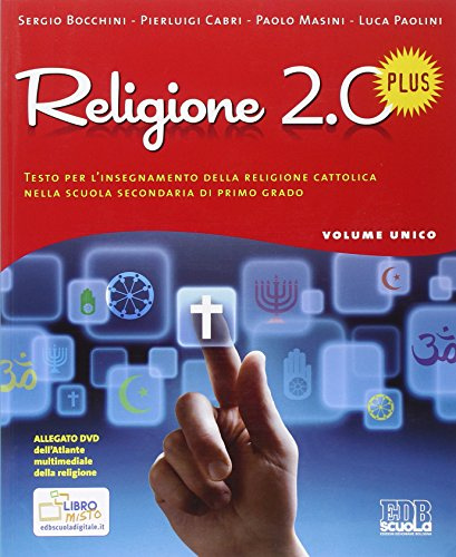 Religione 2.0 Plus. Testo per l'insegnamento della religione cattolica. Per la Scuola media. Con DVD