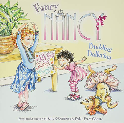 Fancy Nancy: Budding Ballerina: A Fun Picture Book About Nancy's Ballet Class Becoming a Family Dance Party for Children (Ages 4-8)