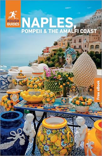 Rough Guides Naples, Pompeii and the Amalfi Coast: Travel Guide with eBook: 2026-2027 | Insider Tips | Must-See Sights | Maps & Itineraries | Covers: Naples, Pompeii, Amalfi Coast and more