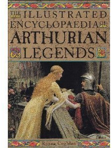 The Illustrated Encyclopaedia of Arthurian Legends