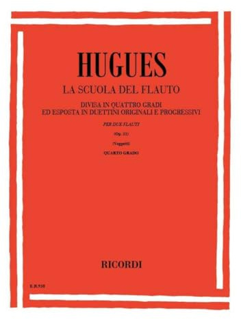 La Scuola del Flauto: Op 51, IV Grado per Due Flauti | Luigi Hugues | Duetti Progressivi Metodo Didattico Livello Intermedio Avanzato per Studio e Repertorio Classico Flauto per Flautisti e Insegnanti