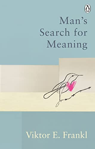 Man's Search For Meaning: Classic Editions