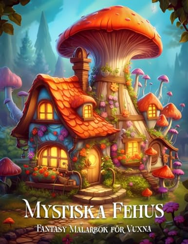 Mystiska Fehus Fantasy Målarbok för Vuxna: Nyckfull Sagoarkitektur Målarbok för Avkoppling och Stresslindring