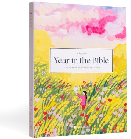A Beautiful Year in the Bible: The 52-Week Bible Study for Women