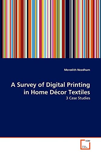 A Survey of Digital Printing in Home Décor Textiles: 3 Case Studies