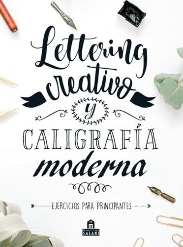 Lettering creativo y caligrafía moderna: Ejercicios para principiantes (NO FICCIÓN)