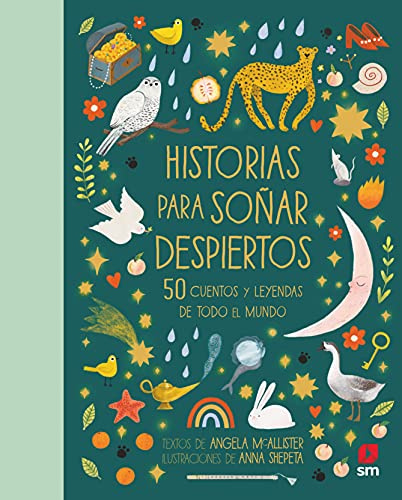 Historias para soñar despiertos: 50 cuentos y leyendas de todo el mundo (SIN COLECCION)