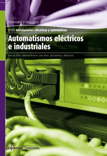 Automatismos eléctricos e industriales (CFGM INSTALACIONES ELECTRICAS Y AUTOMATICAS)