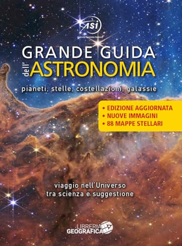 Grande guida dell'astronomia. Pianeti, stelle, costellazioni, galassie. Viaggio nell'universo tra scienza e suggestione. Ediz. a colori (Libri di astronomia)