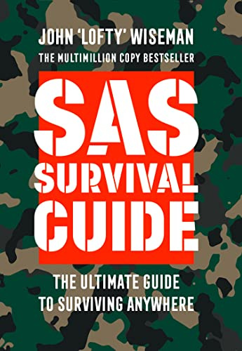 SAS Survival Guide:The Ultimate guide to surviving anywhere: How to Survive in the Wild, on Land or Sea (Collins Gem)
