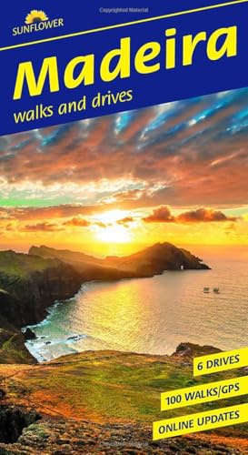 Madeira Walking Guide: 100 levada trails, mountain hikes & 6 scenic drives | Sunflower travel guide with maps & GPS tracks: 100 long and short walks and 6 car tours (Sunflower Guides)