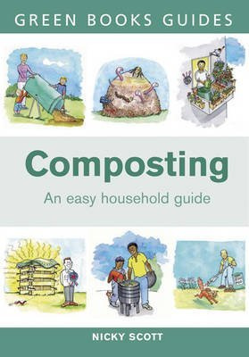 Composting: An Easy Household Guide (Green Books Guides)