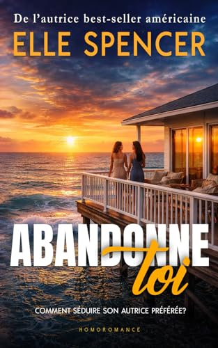 Abandonne-toi: Livre lesbien, roman lesbien