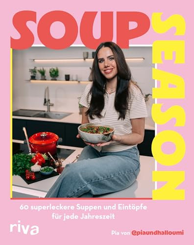 Soup Season: 60 superleckere Suppen und Eintöpfe für jede Jahreszeit | Kochbuch für schnelle saisonale Klassiker und moderne Rezepte. Vegetarisch, vegan, mit Fisch oder Fleisch