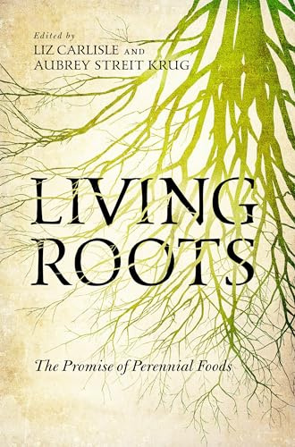 Living Roots: The Promise of Perennial Foods