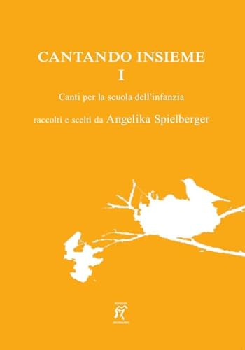 Cantando insieme. Canti per la scuola dell'infanzia (Vol. 1)