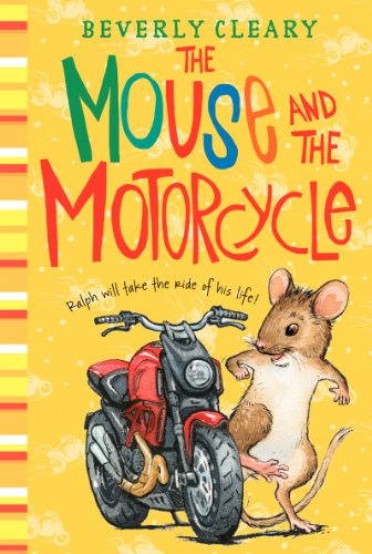 The Mouse and the Motorcycle: Perfect Chapter Book for 2nd and 3rd Graders (Ralph S. Mouse, 1)