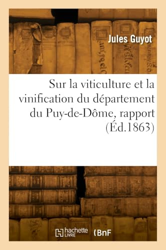 Sur la viticulture et la vinification du département du Puy-de-Dôme, rapport