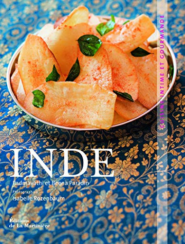 Inde: Cuisine intime et gourmande