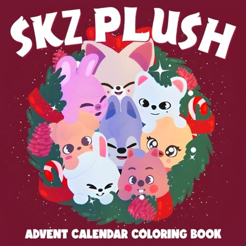 SKZ Plush Advent Calendar Coloring Book: Cute Idol Characters Coloring Pages Packed With Snowy Scenes and Cozy Outfits for STAY Relaxation & Stress Relief
