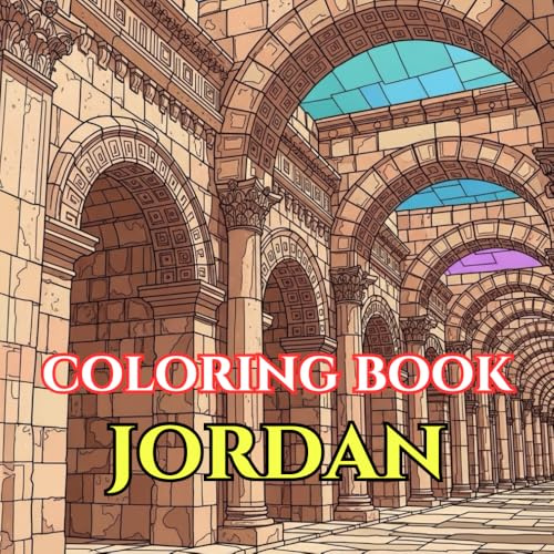Timeless Jordan | A Journey Through Petra, Desert Landscapes & Living Traditions: An Intricate Adult Coloring Book Celebrating Jordan’s Culture, ... Wonders (Adult Coloring Book. World Series.)