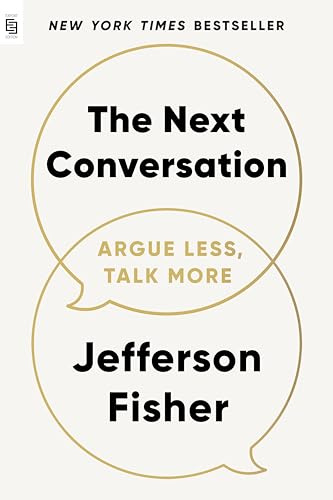 The Next Conversation: Argue Less, Talk More