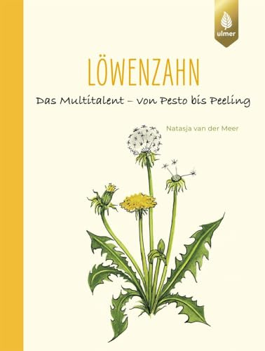 Löwenzahn: Das Multitalent - von Pesto bis Peeling