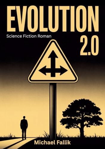 Evolution 2.0: Die stille Rückkehr der Erde. Ein Science-Fiction Roman