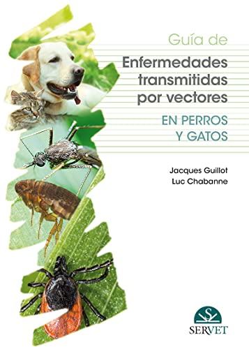 Guía de enfermedades Transmitidas Por Vectores en perros y gatos - Libros De veterinaria - Editorial Servet (MANUALES)