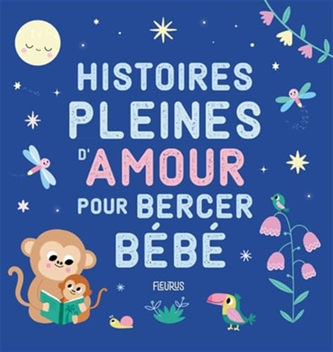 Histoires pleines d’amour pour bercer bébé