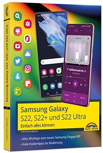 Samsung Galaxy S22, S22+ und S22 Ultra Smartphone: - Einfach alles können - komplett in Farbe