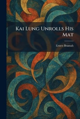 Kai Lung Unrolls His Mat