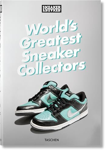 Sneaker Freaker: World's Greatest Sneaker Collectors