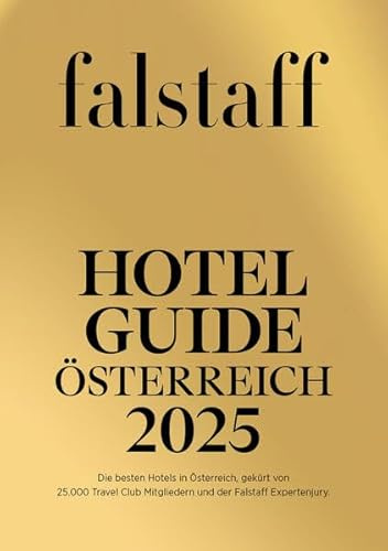 Falstaff Hotel Guide Österreich 2025: Die besten Hotels in Östrreich, gekürt von 25.000 Travel Club Mitgliedern und der Falstaff Expertenjury.