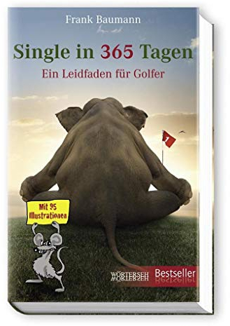 Single in 365 Tagen: Ein Leidfaden für Golfer