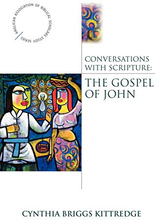 Conversations with Scripture: The Gospel of John (Anglican Association of Biblical Scholars)