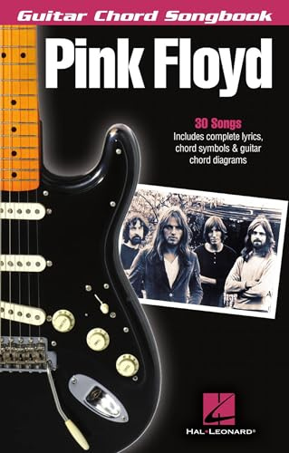 Pink Floyd Guitar Chord Songbook | 30 Classic Songs with Lyrics and Chord Diagrams | Play Wish You Were Here, Comfortably Numb and Another Brick in the Wall | Sheet Music for Guitarists