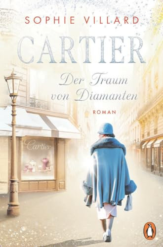 Cartier. Der Traum von Diamanten: Roman. - Der Auftakt der Bestsellersage über das schillernde Leben der Juweliersfamilie (Die Cartier-Saga, Band 1)