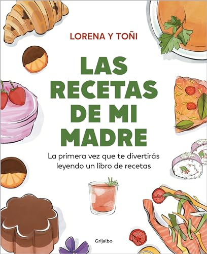 Las recetas de mi madre: La primera vez que te divertirás leyendo un libro de recetas (Cocina casera)