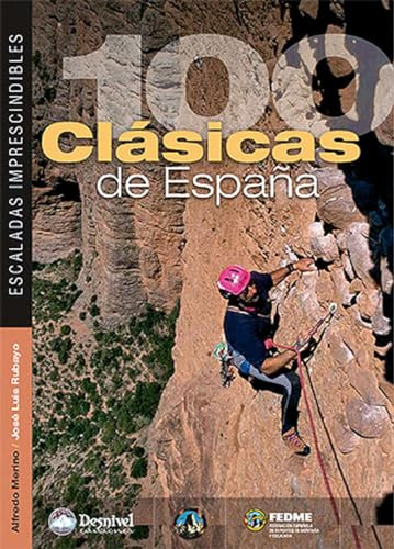 100 clásicas de españa. Escaladas imprescindibles (SIN COLECCION)