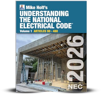 Mike Holt's Illustrated Guide to Understanding the National Electrical Code, Volume 1 Textbook, Articles 90 - 480, Electrical Exam Preparation, 2026 NEC