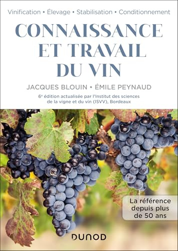 Connaissance et travail du vin - 6e éd.: 6e édition actualisée par l'Institut des sciences de la vigne et du vin (ISVV), Bordeaux