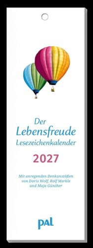 Der Lebensfreude-Lesezeichenkalender 2027: Der Lebensfreude-Kalender, der meistgekaufte deutschsprachige Kalender, als Lesezeichen und Kalender. Mit ... zum Raustrennen und Monatskalendarium.