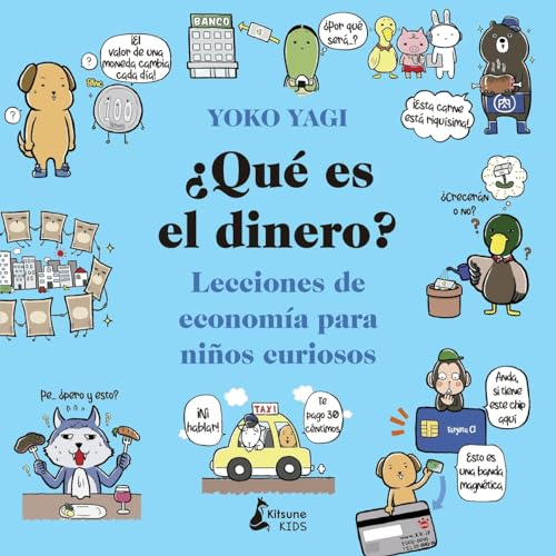 ¿Qué es el dinero?: Lecciones de economía para niños curiosos (KIDS)
