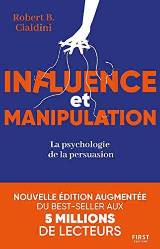 Influence et manipulation : L'art de la persuasion: L'art de la persuasion
